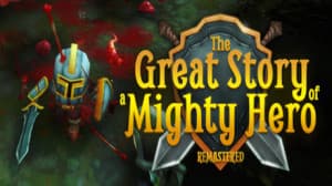 The Great Story of a Mighty Hero - Remastered (PC) Giveaway